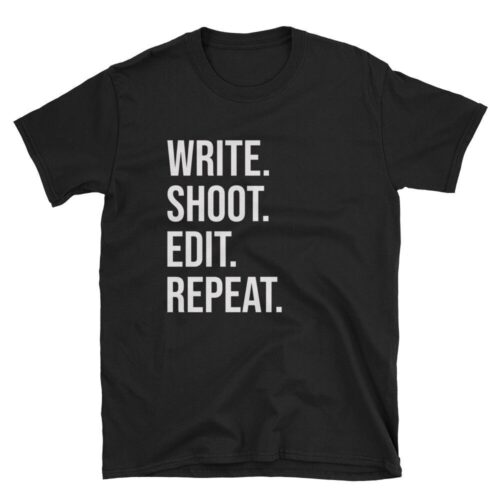 Write Shoot Edit Repeat Writer Movie Director Producer Filmmaker Filmmaking Film Crew Shirt image 0