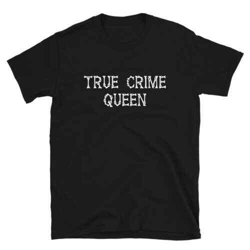 True Crime Queen Fan Podcast TV Show Movie Shirt image 0