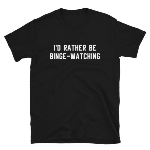 Binge Watch Watcher Watching I'd Rather Be Bing Funny TV Television Movie Series Horror Shows Birthday Shirt image 0