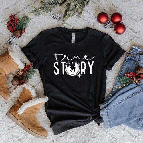 True Story Shirt, True Story Christmas Shirt, Christmas Nativity Shirt, Christmas Shirt, Nativity Shirt, Jesus Christmas Shirt image 0