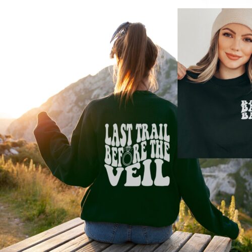 Last Trail Before The Veil Camping Bachelorette Party Trail/Veil: Hiking Bach Sweatshirts for Mountain Bride image 0