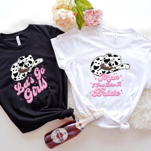 Man I Feel Like A Bride Shirts Wedding & Bridesmaid Gifts Let's Go Girls Bachelorette Party Shirts image 0