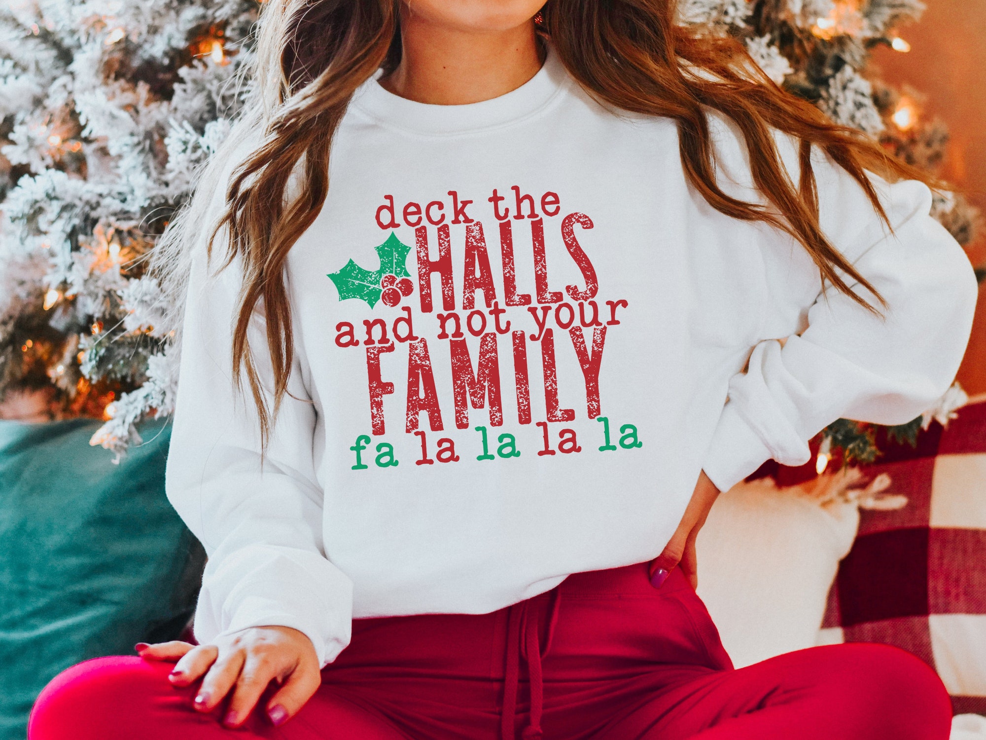 Deck The Halls And Not Your Family Sweatshirt Gift For Christmas image 4