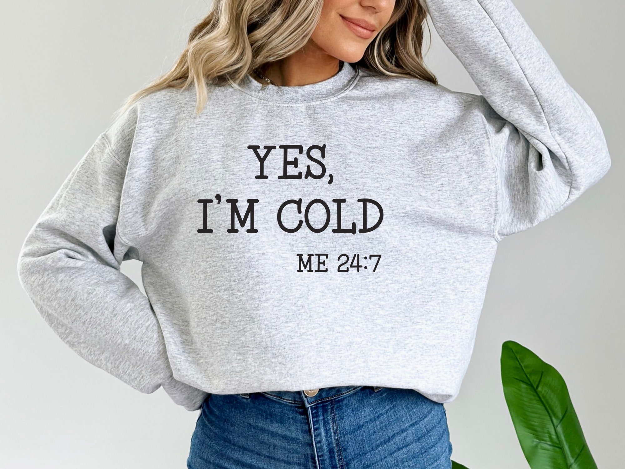 Yes I'm Cold 24/7 Sweatshirt - Funny Christmas Gift for Women image 4