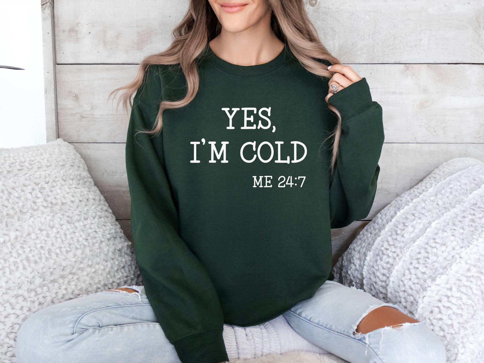 Yes I'm Cold 24/7 Sweatshirt - Funny Christmas Gift for Women image 1