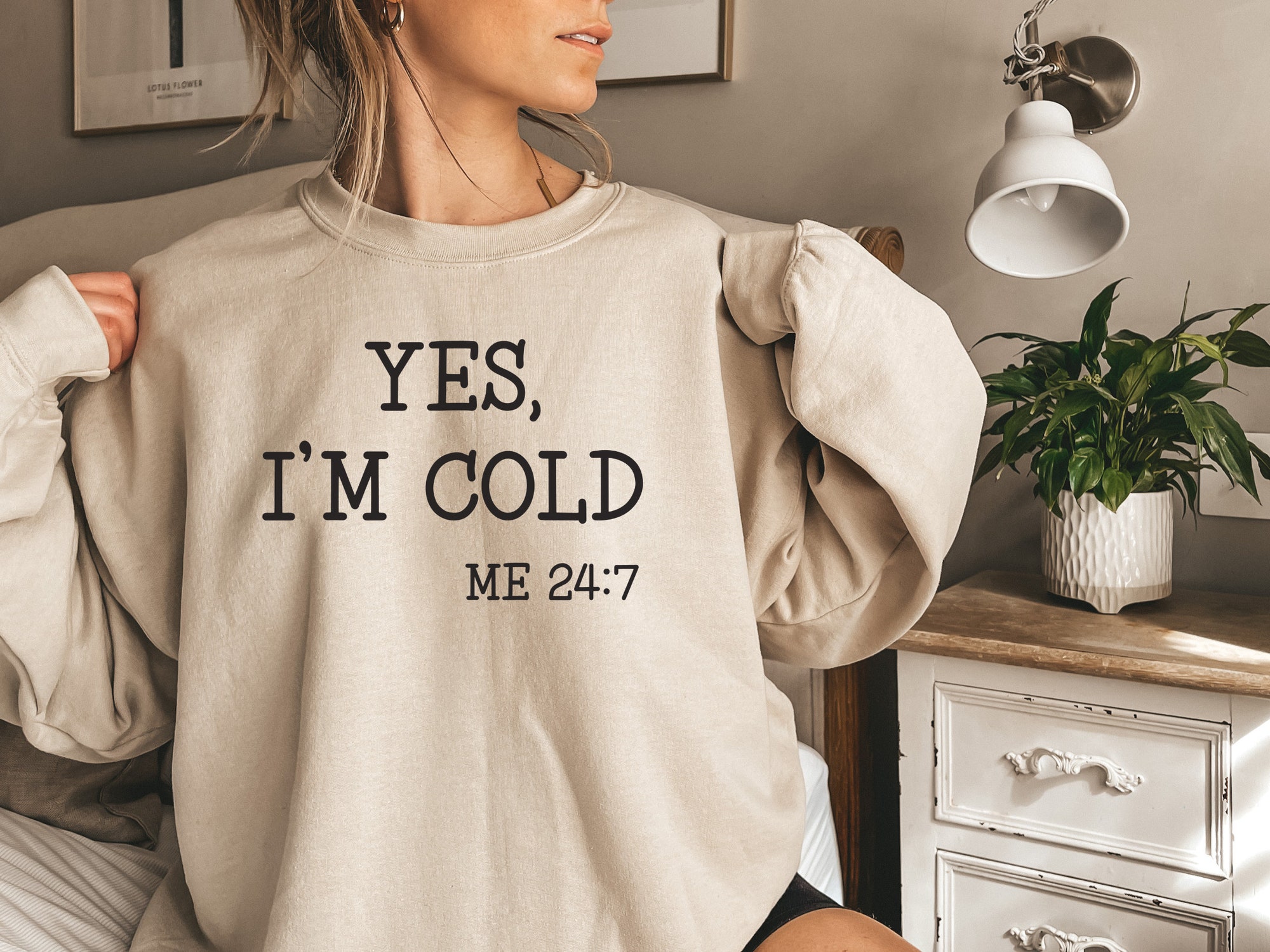 Yes I'm Cold 24/7 Sweatshirt - Funny Christmas Gift for Women image 6