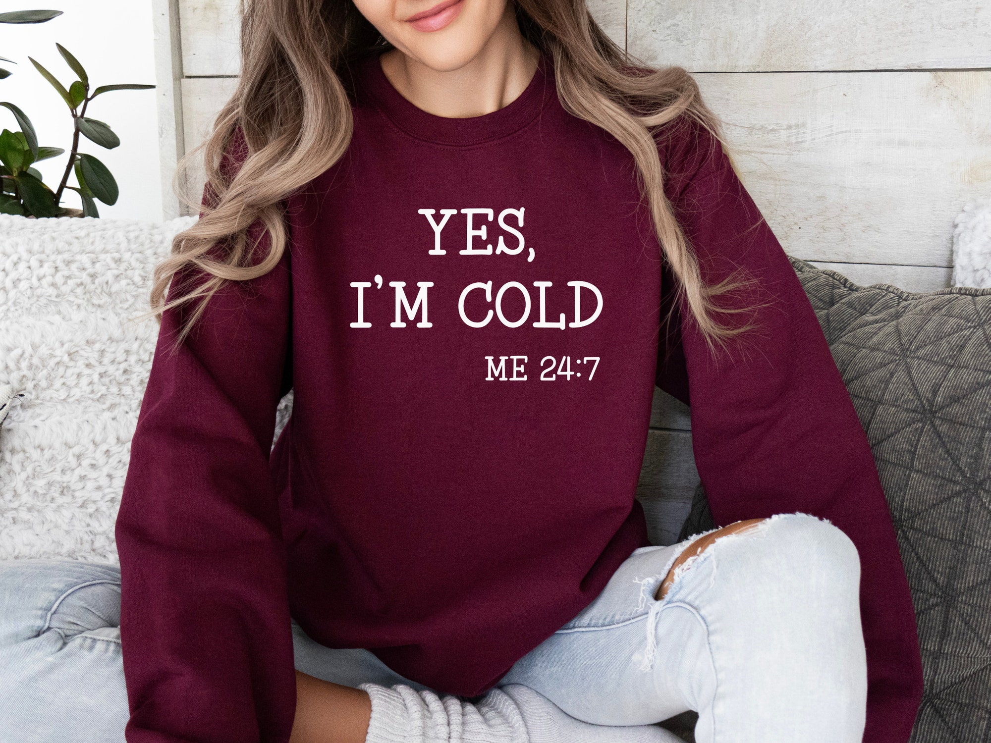 Yes I'm Cold 24/7 Sweatshirt - Funny Christmas Gift for Women image 2