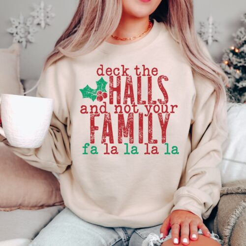 Deck The Halls And Not Your Family Sweatshirt Gift For Christmas image 0