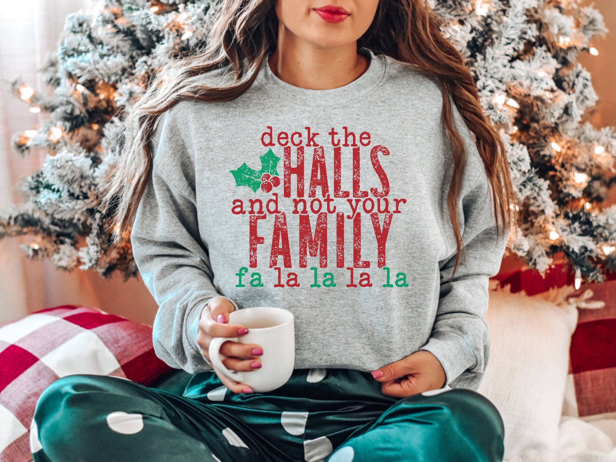 Deck The Halls And Not Your Family Sweatshirt Gift For Christmas image 1