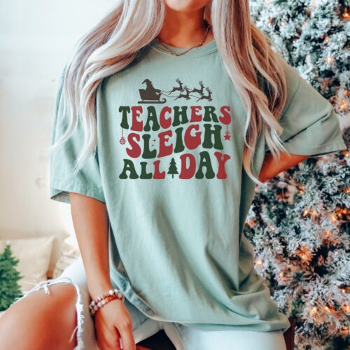 Teacher's Sleigh All Day: Christmas Gift T-Shirt for Educators image 0