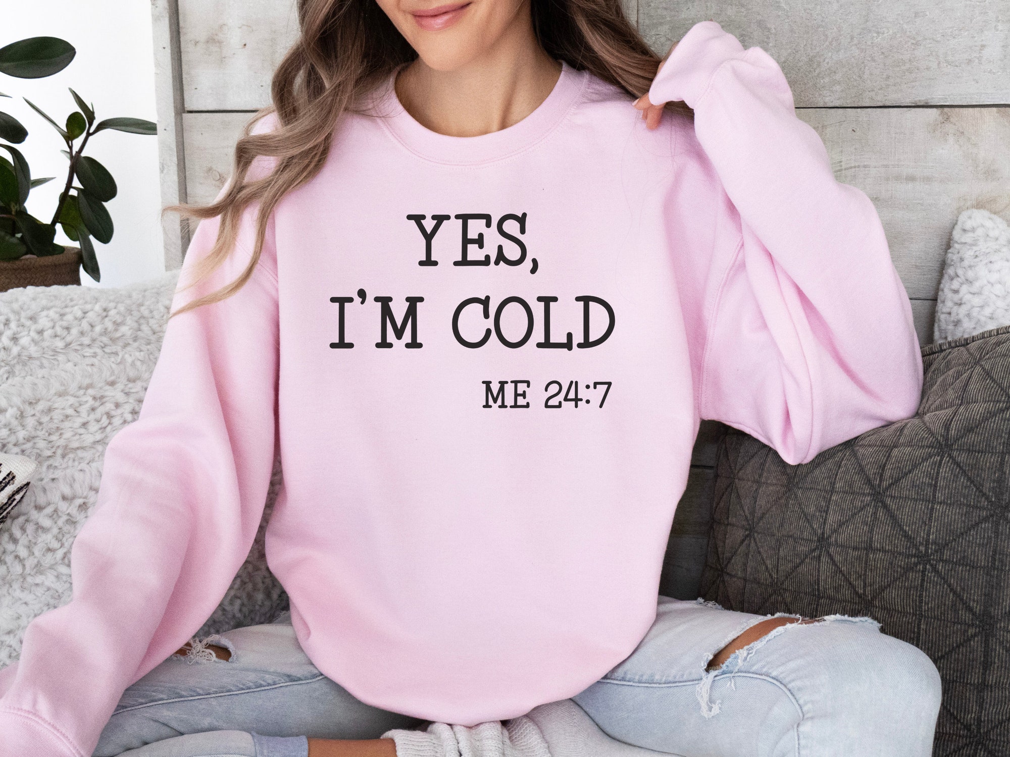 Yes I'm Cold 24/7 Sweatshirt - Funny Christmas Gift for Women image 3