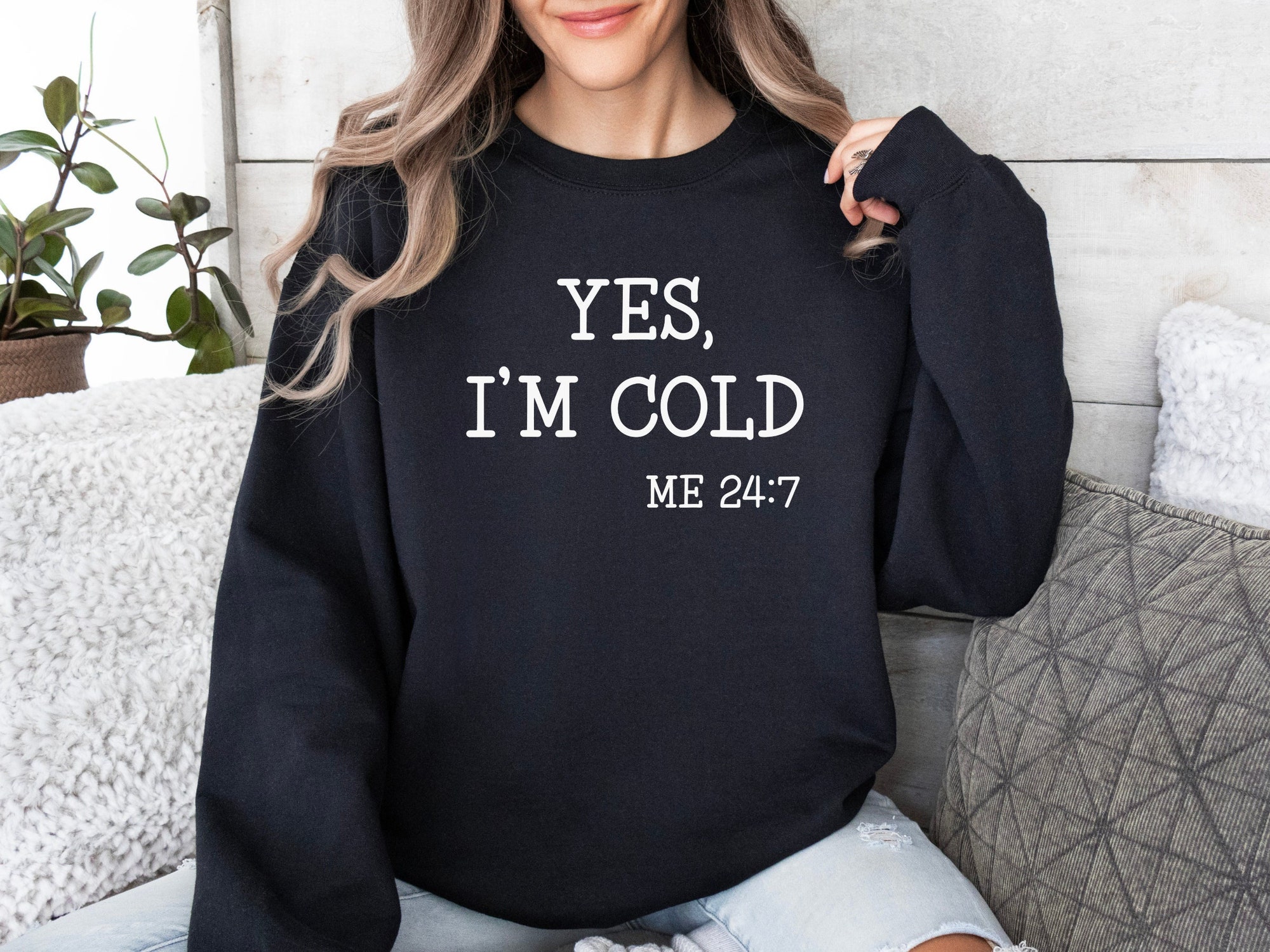 Yes I'm Cold 24/7 Sweatshirt - Funny Christmas Gift for Women image 0
