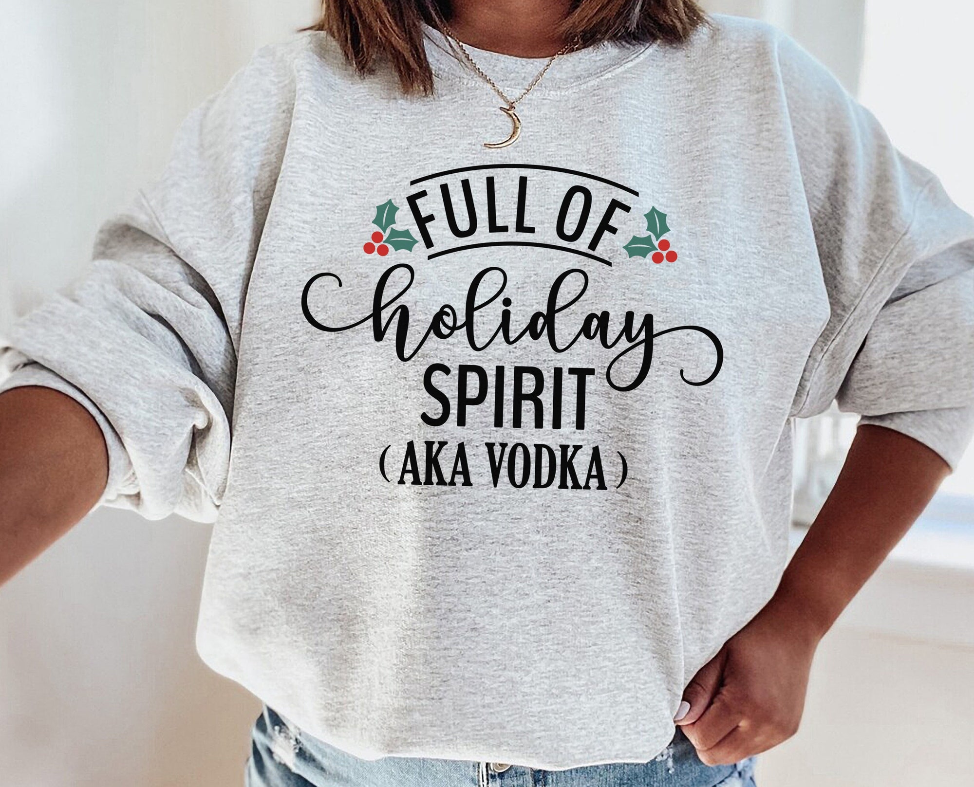 Full of Holiday Spirit Sweatshirt - Funny Christmas Sweater for Women image 1