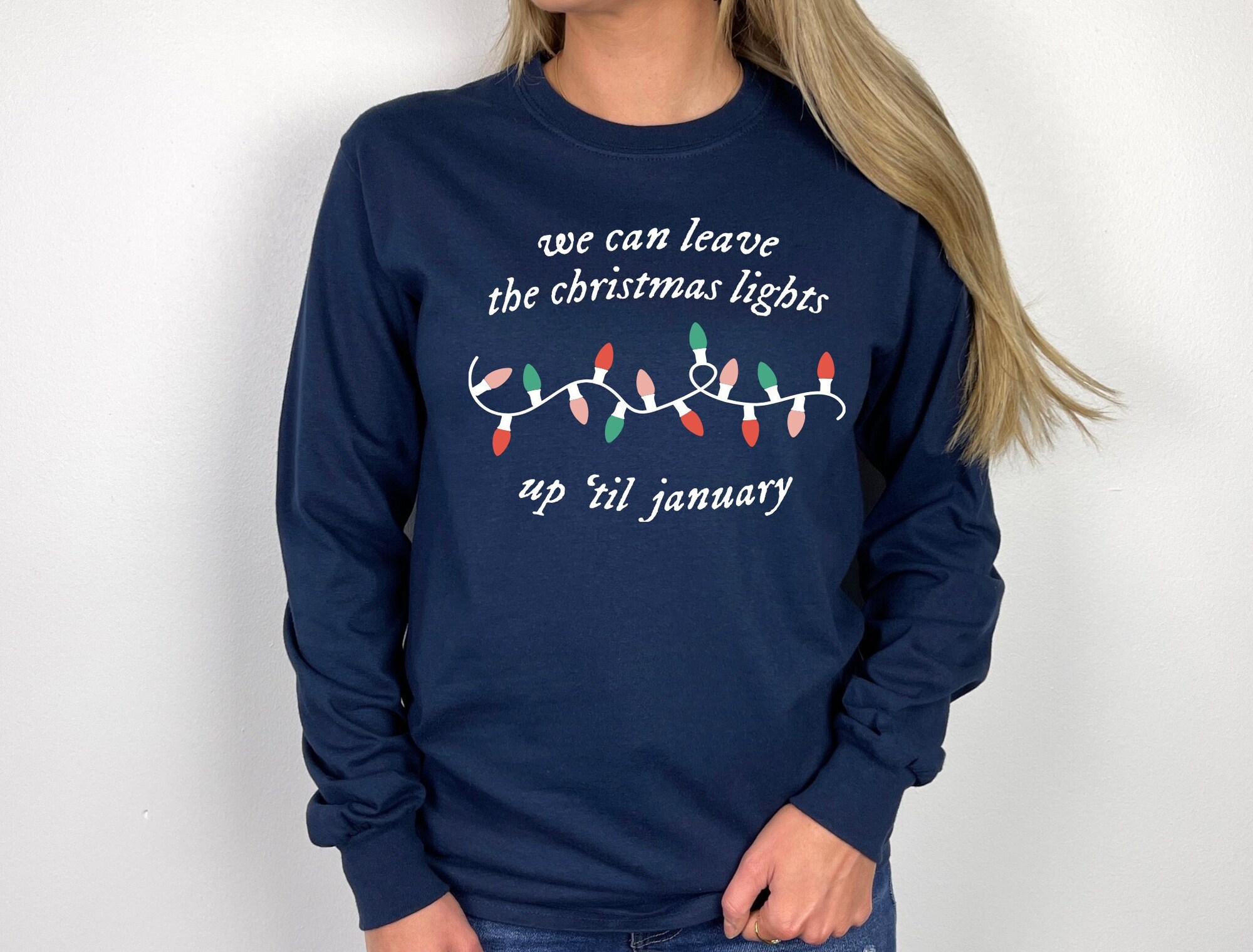 We Can Leave The Christmas Lights Up 'Til January Sweater Cute Lights Hoodie Funny Xmas Tee image 0