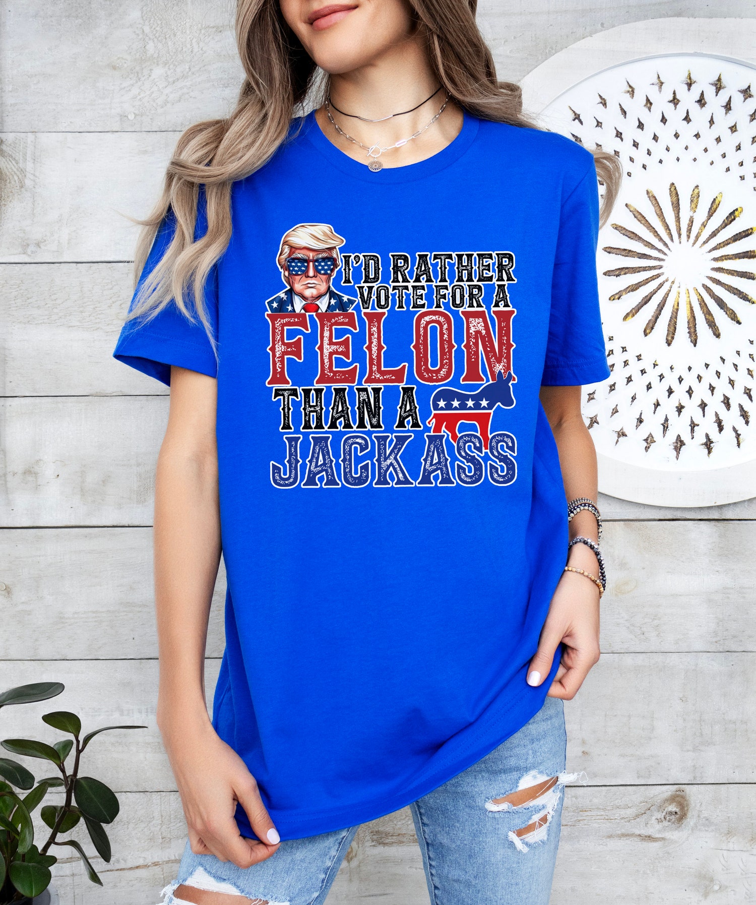 Trump 2024 Shirt I'd Rather Vote for a Felon Than a Jackass Trump for President Republican Shirt image 5