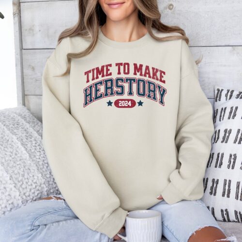 Kamala Harris 2024 Shirts Time To Make Herstory Madam President Rally Sweatshirts image 0