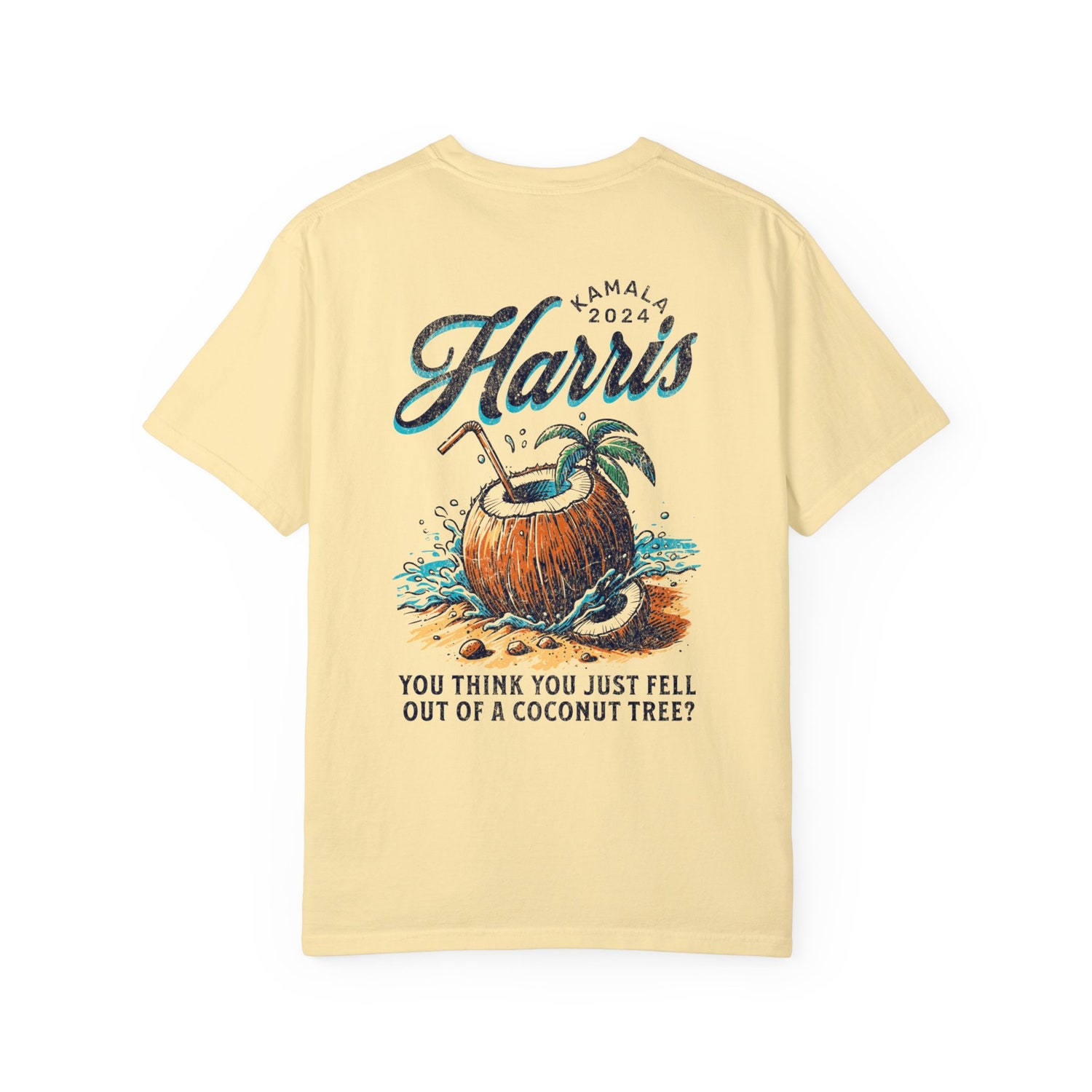 Kamala Harris Shirt - Harris 2024 Democrat Tee - You Think You Just Fell Out Of A Coconut Tree image 5