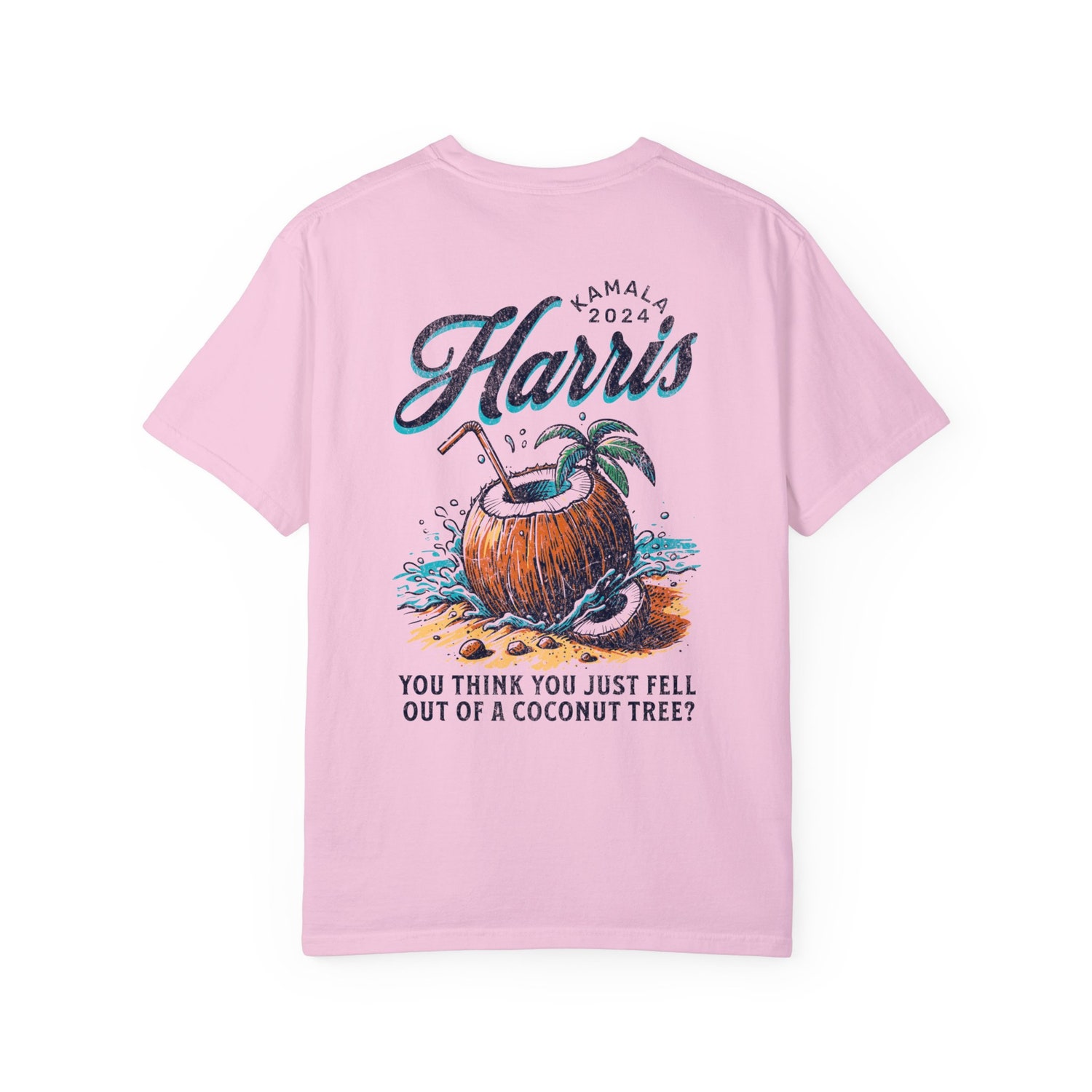 Kamala Harris Shirt - Harris 2024 Democrat Tee - You Think You Just Fell Out Of A Coconut Tree image 7