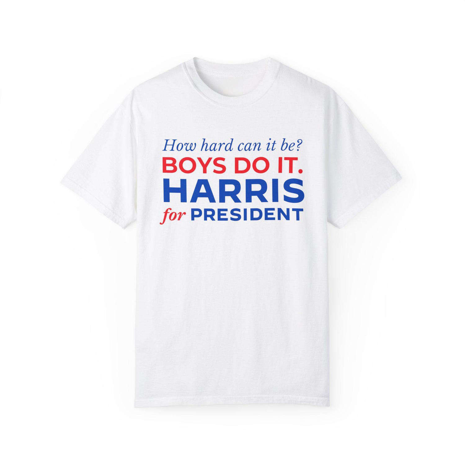 Kamala Harris Shirt How Hard Can It Be Boys Do It Harris for President Tee image 3