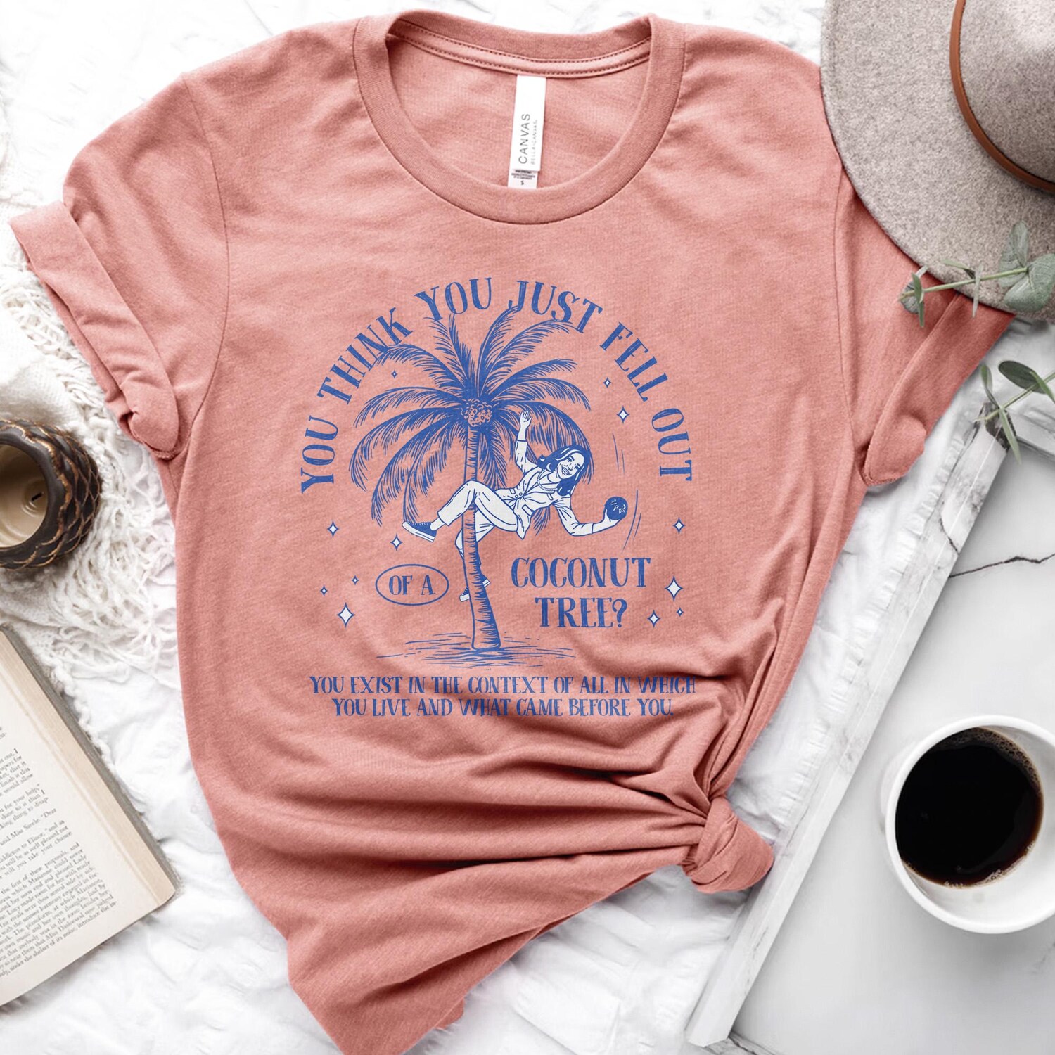 Kamala Harris 2024 Meme Shirt You Think You Just Fell Out Of A Coconut Tree Unisex T-Shirt image 3