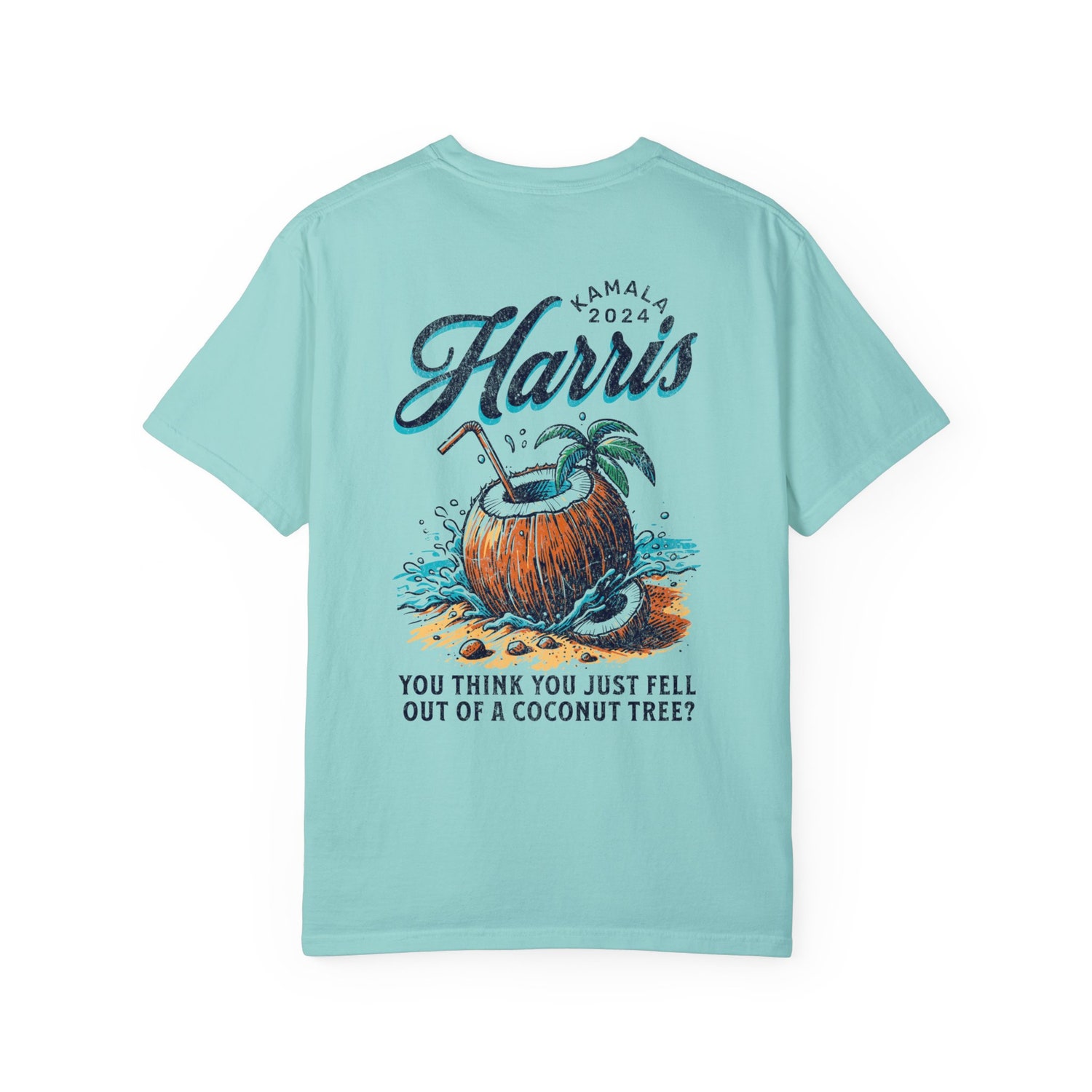 Kamala Harris Shirt - Harris 2024 Democrat Tee - You Think You Just Fell Out Of A Coconut Tree image 8