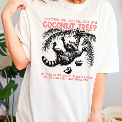 Funny Harris Meme Shirt Election 2024 Democrat Vote You Think You Just Fall Out Of A Coconut Tree Tee image 0