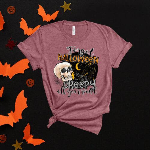 Forget Halloween I am Creepy All Year Horror Basic Witch Shirt image 0