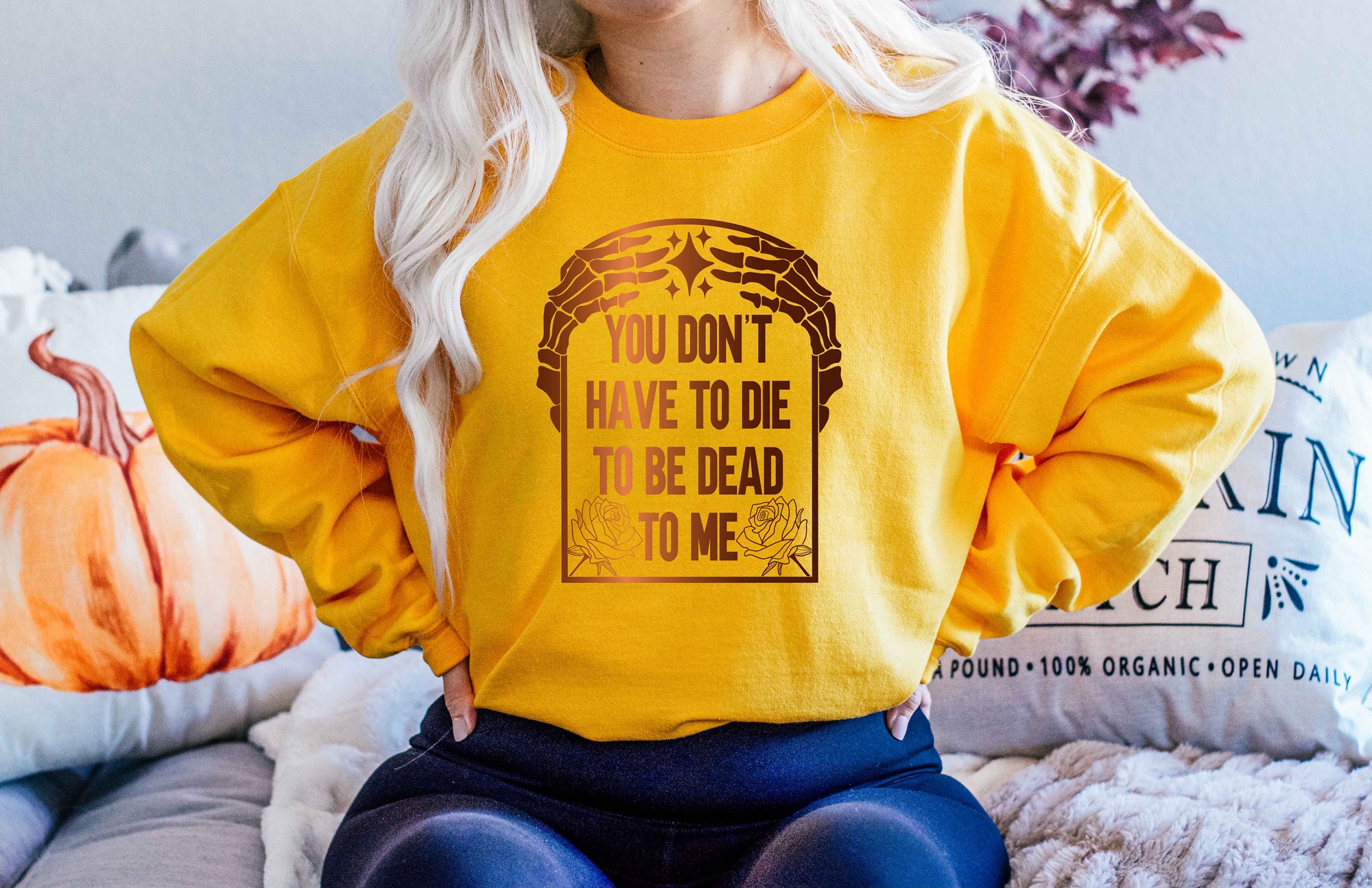 You Don't Have to Die To Be Dead To Me Halloween Skeleton Shirt image 4