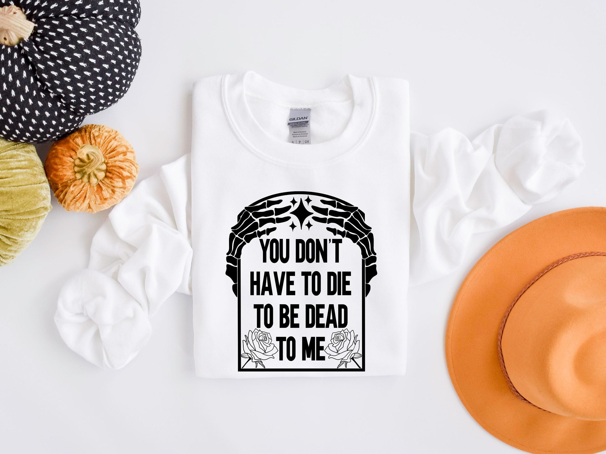 You Don't Have to Die To Be Dead To Me Halloween Skeleton Shirt image 0