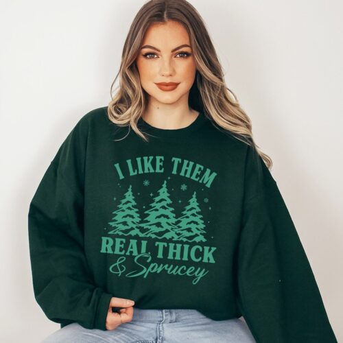 I Like Them Real Thick Sweatshirt - Funny Women's Christmas Tee image 0