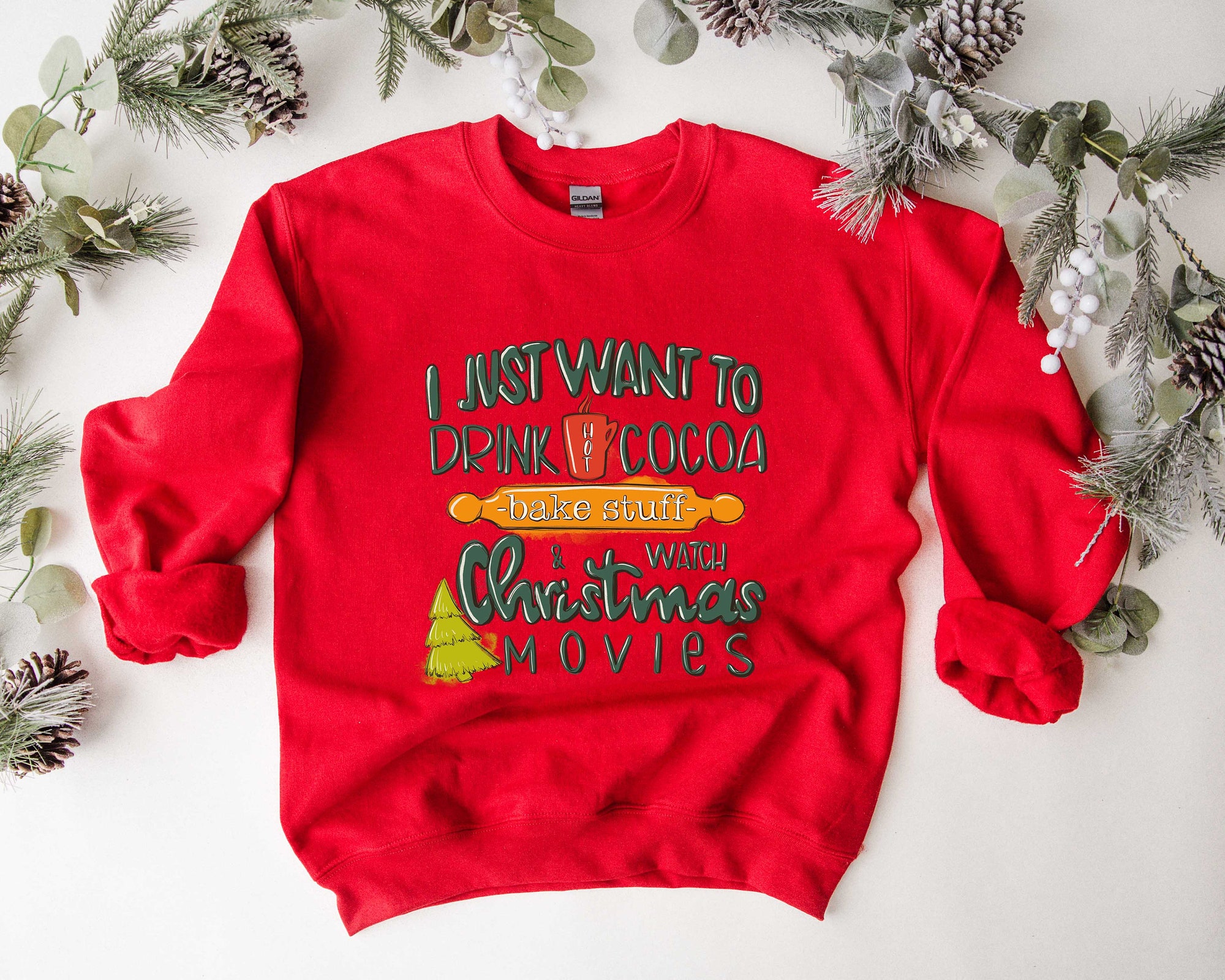 I Just Want To Drink Hot Cocoa Bake Stuff and Watch Christmas Movies Sweatshirt image 3