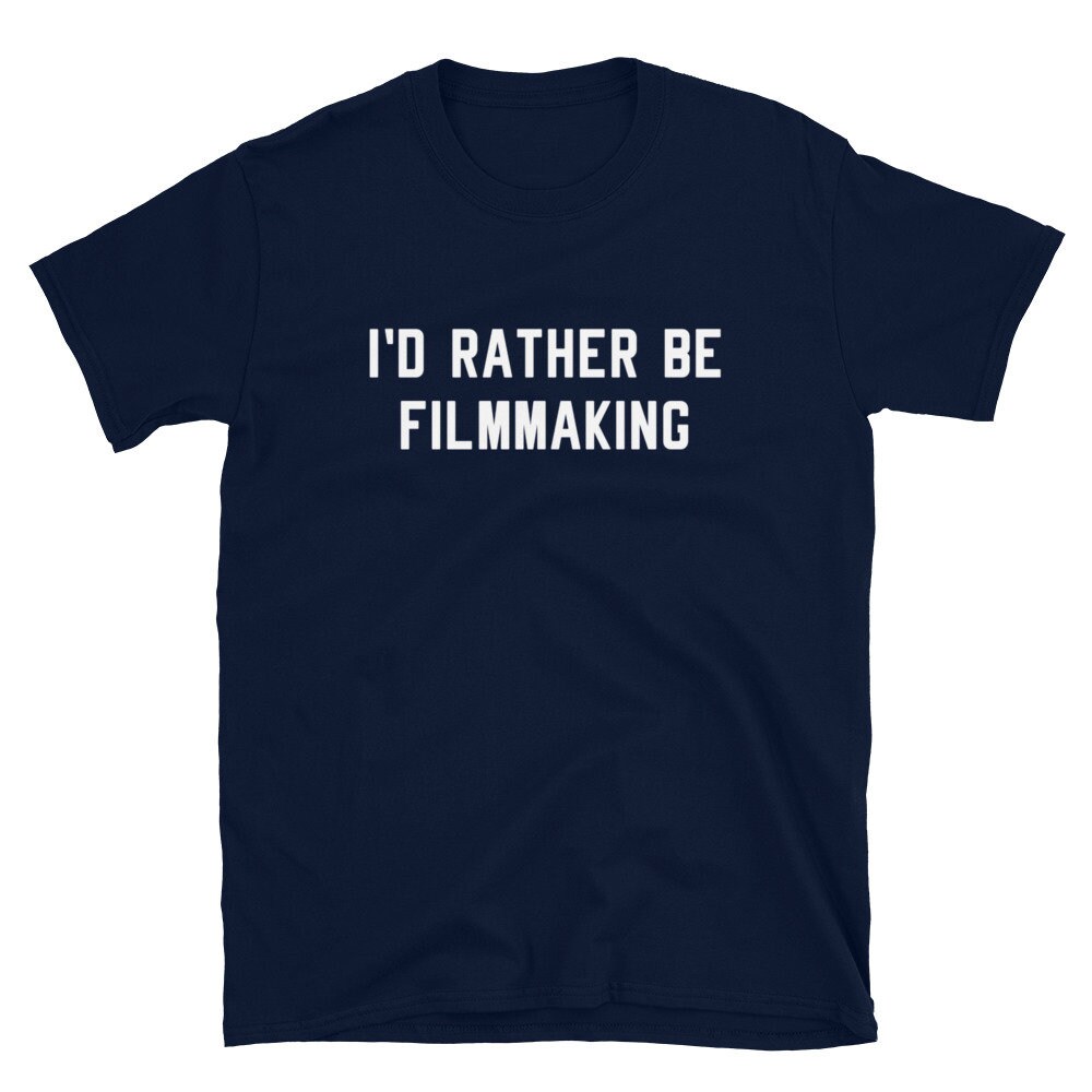 I'd Rather Be Filmmaking Filmmaker Movie Producer Director Documentarian Shirt image 1