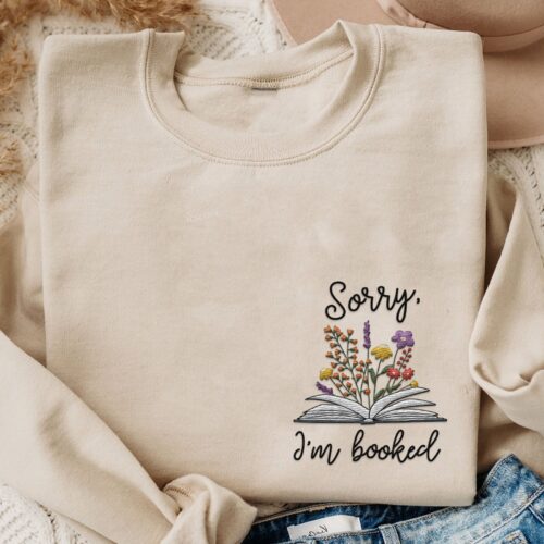 Embroidered Sorry I'm Booked Wildflower Sweatshirt Bookish Floral Embroidery Crewneck Gift For Bookworm Book Lovers Shirt Reading Book image 0