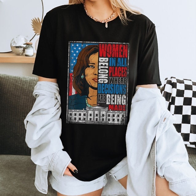 Kamala Harris 2024 President Shirt Women Belong In All Places Where Decisions Are Made Election Tee image 2