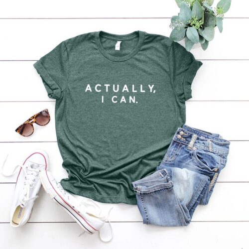 Actually I Can Feminist Shirt Women Empowerment Tee Strong Woman Inspirational Shirt Equality Tee image 0