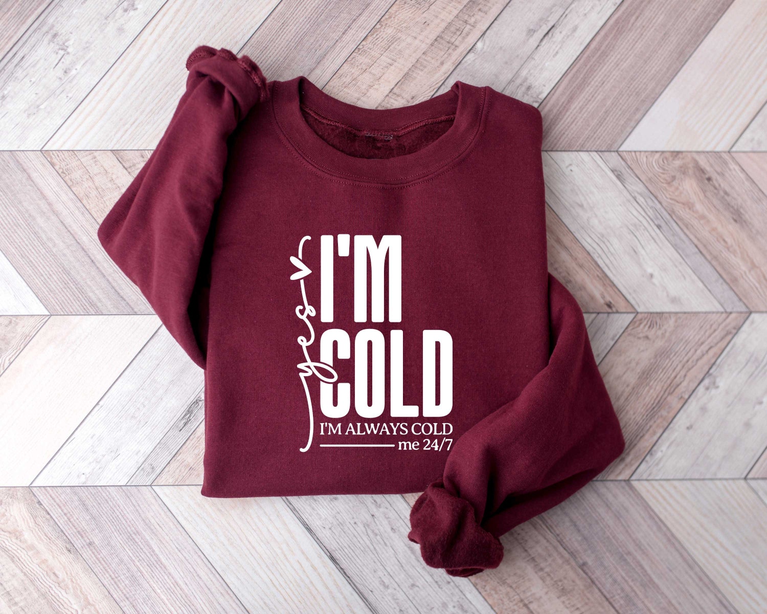 Yes I'm Cold Sweatshirt Winter Always Cold Gift Funny Freezing Cold Shirt Cozy Cold Person Sweater image 5