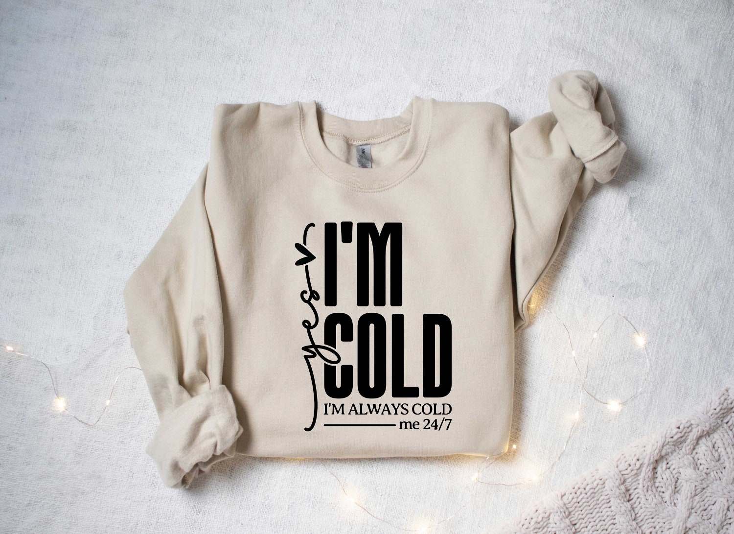 Yes I'm Cold Sweatshirt Winter Always Cold Gift Funny Freezing Cold Shirt Cozy Cold Person Sweater image 2