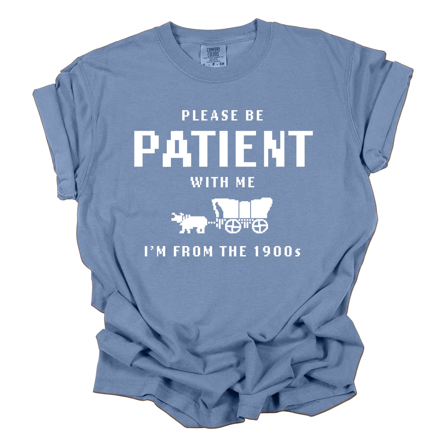 Please Be Patient with Me I'm from the 1900s Funny Graphic T-Shirt Vintage 1900s Tee image 1