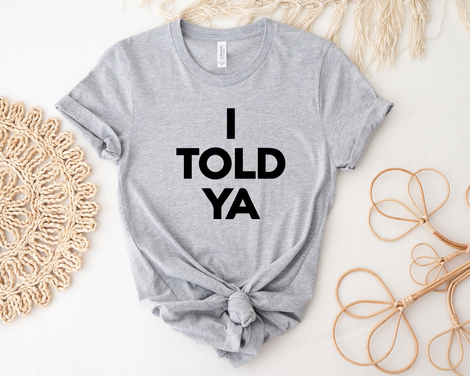 Funny I Told Ya Unisex Shirt | Cute Movie Meme T-Shirt | Humorous Graphic Tee image 0