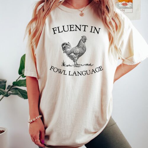 Funny Chicken Shirt - Fluent in Fowl Language - Gift for Chicken Lovers Farmers Country Girls image 0