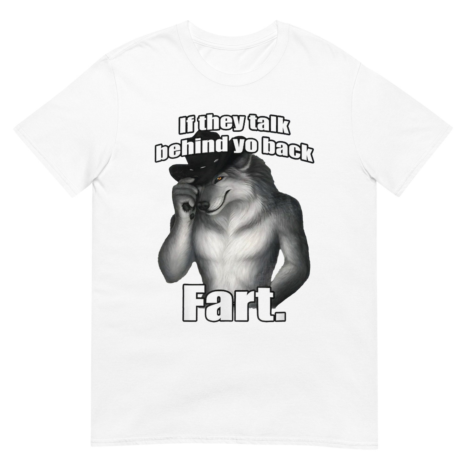 Funny Wolf Quote Shirt - If They Talk Behind Your Back Fart Sitting - Humorous Graphic Tee image 2