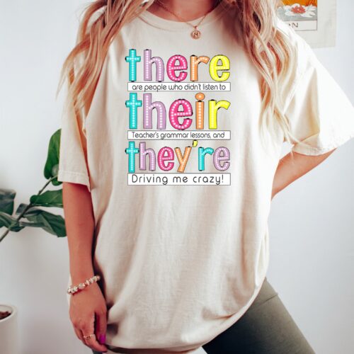 There Their They're Driving Me Crazy Shirt - Funny English Grammar Teacher Gift - Back to School Tee image 0