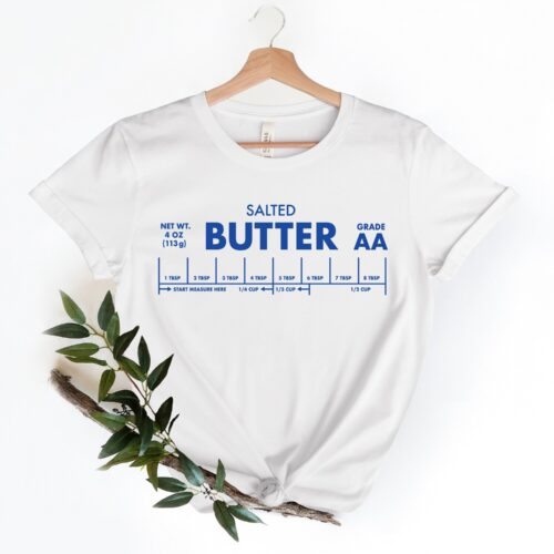 Funny Baking Butter Shirt | Salted Butter T-shirt for Baker | Foodie Gift | Butter Lover Tee image 0