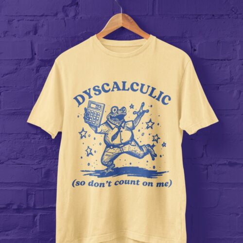 Dyscalculia Meme Shirt - Funny Dyscalculic T-Shirt - Viral Gift for Math Humor Fans image 0