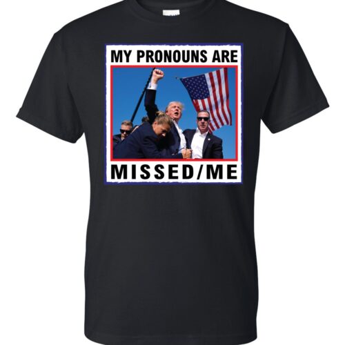 My Pronouns Are Missed/Me Trump 2024 MAGA Republican Election Funny Novelty T-Shirt image 0