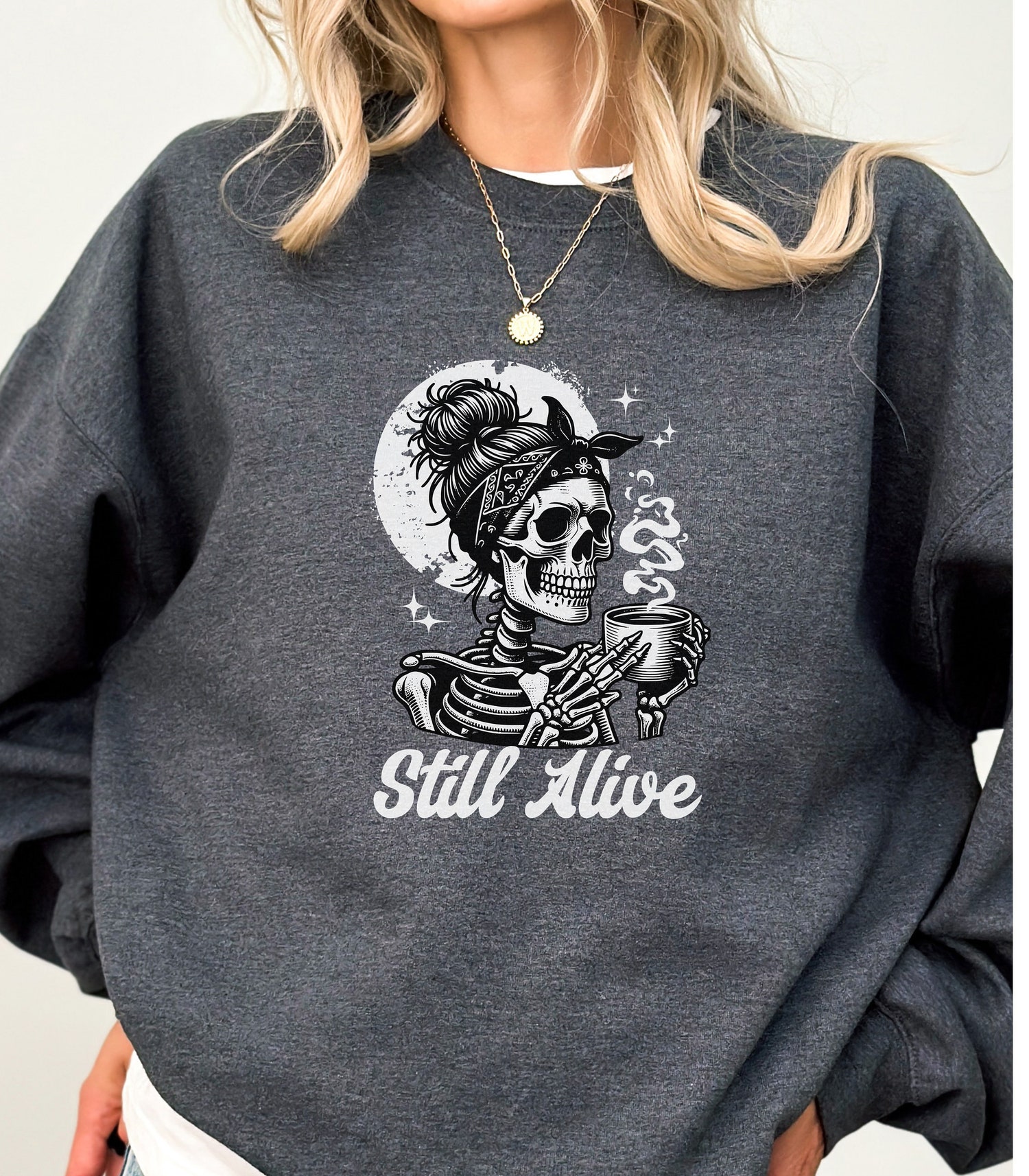 Still Alive Funny Skeleton Coffee Lovers Sweatshirt | Skull Shirt | Coffee Addict Gift image 1