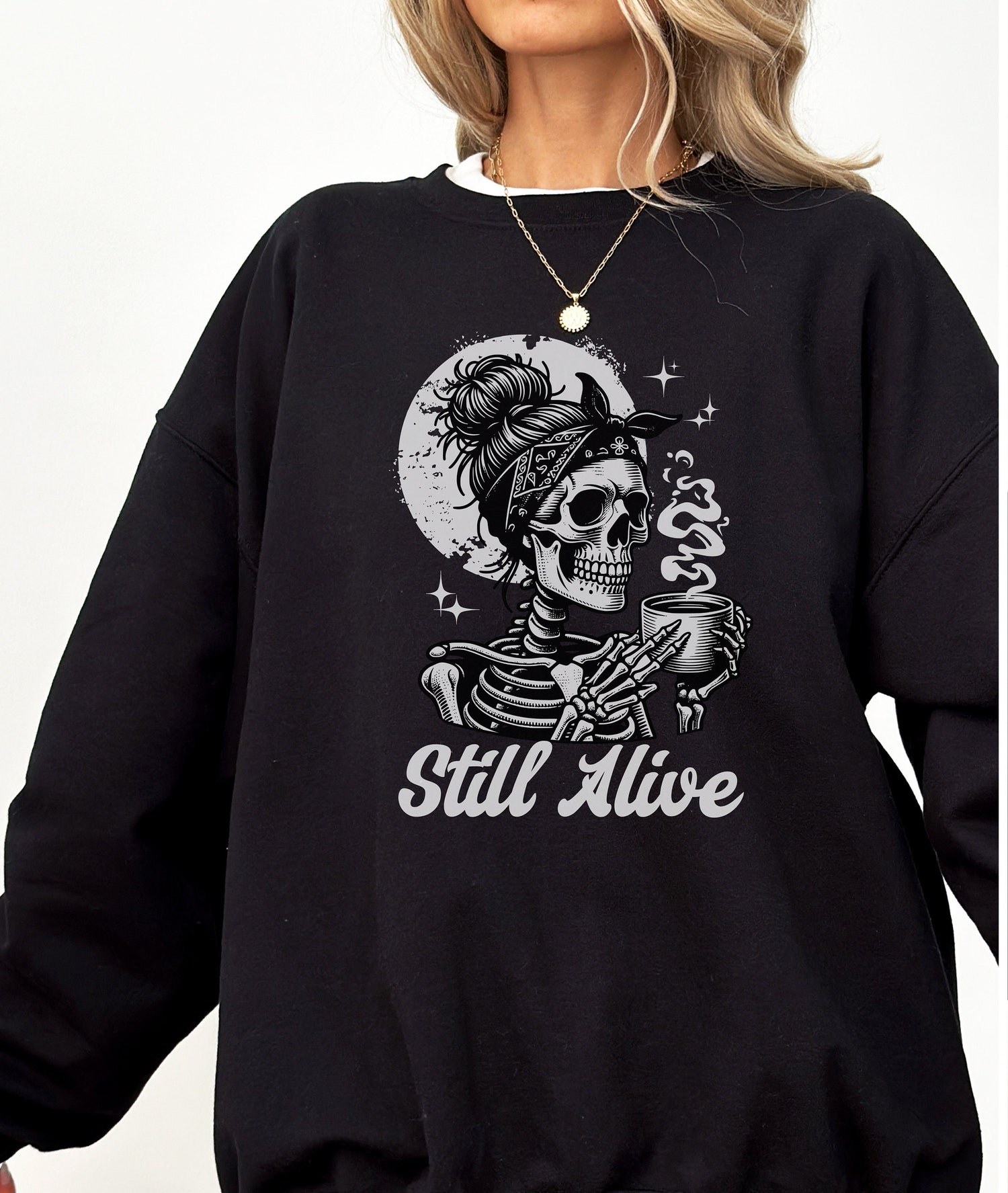 Still Alive Funny Skeleton Coffee Lovers Sweatshirt | Skull Shirt | Coffee Addict Gift image 0